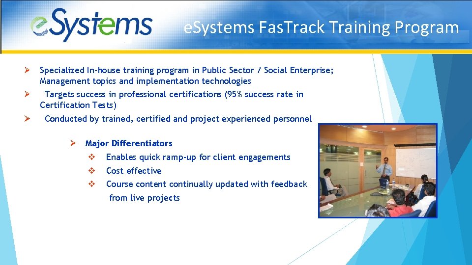 e. Systems Fas. Track Training Program Ø Specialized In-house training program in Public Sector