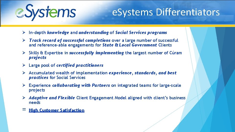 e. Systems Differentiators Ø In-depth knowledge and understanding of Social Services programs Ø Track