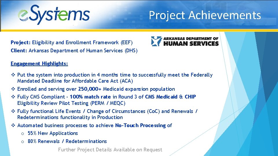 Project Achievements Project: Eligibility and Enrollment Framework (EEF) Client: Arkansas Department of Human Services