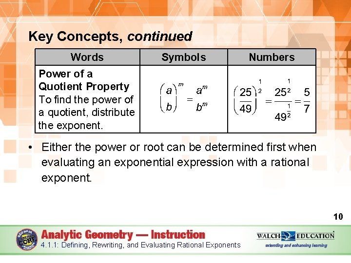 Key Concepts, continued Words Symbols Numbers Power of a Quotient Property To find the
