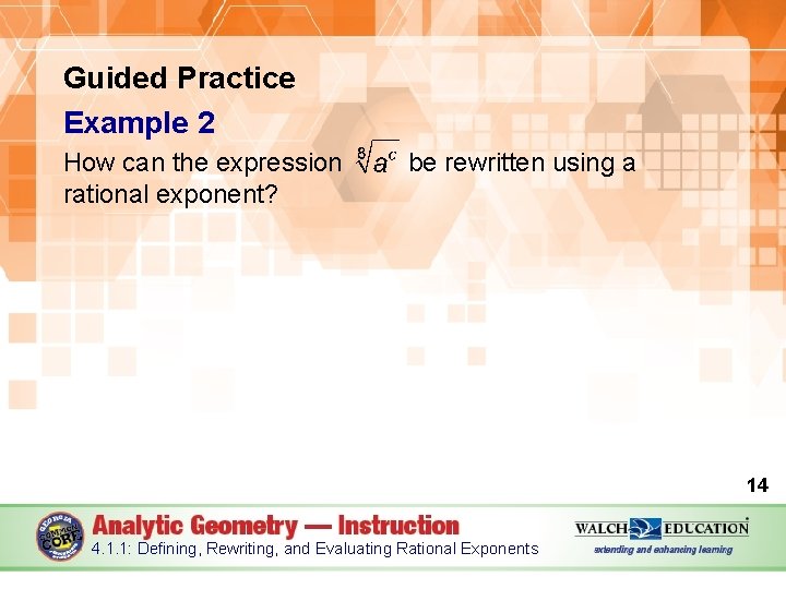 Guided Practice Example 2 How can the expression rational exponent? be rewritten using a