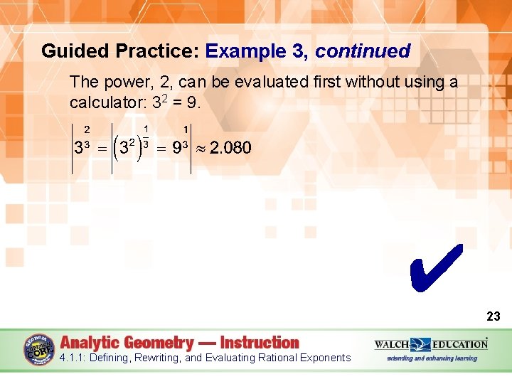 Guided Practice: Example 3, continued The power, 2, can be evaluated first without using