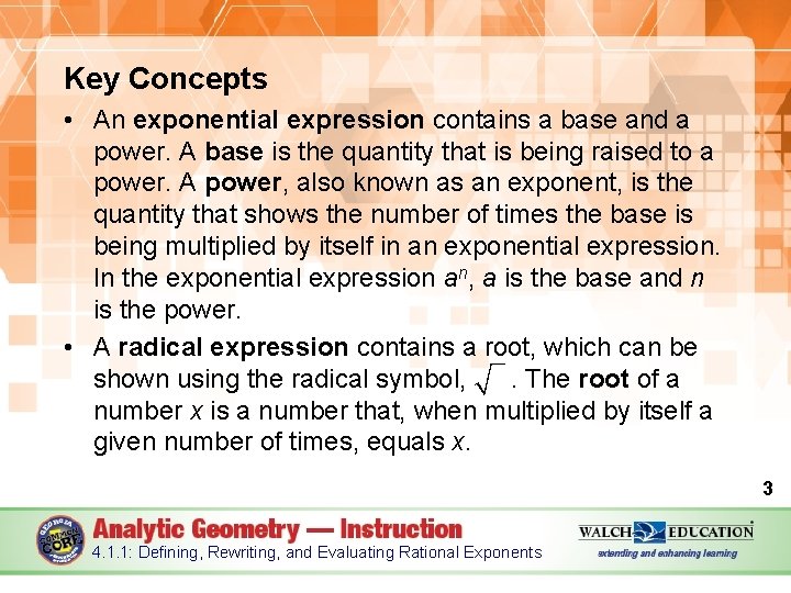 Key Concepts • An exponential expression contains a base and a power. A base