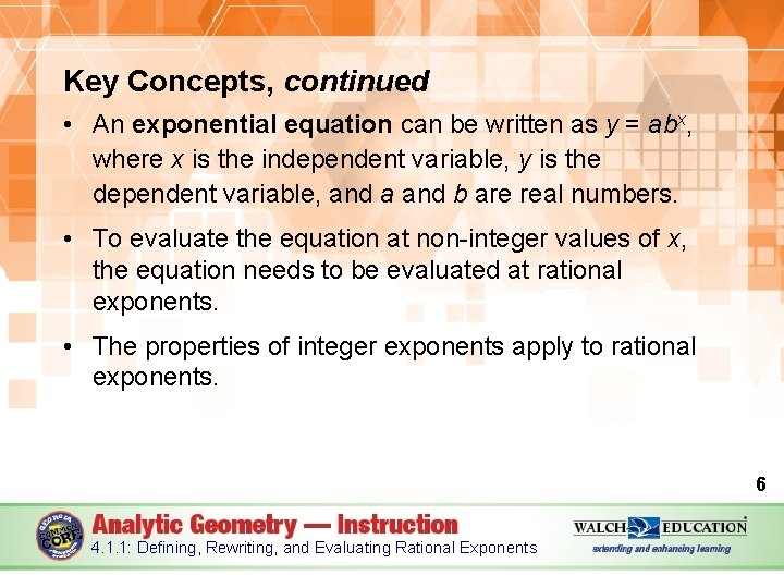 Key Concepts, continued • An exponential equation can be written as y = abx,