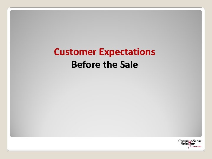 Customer Expectations Before the Sale 