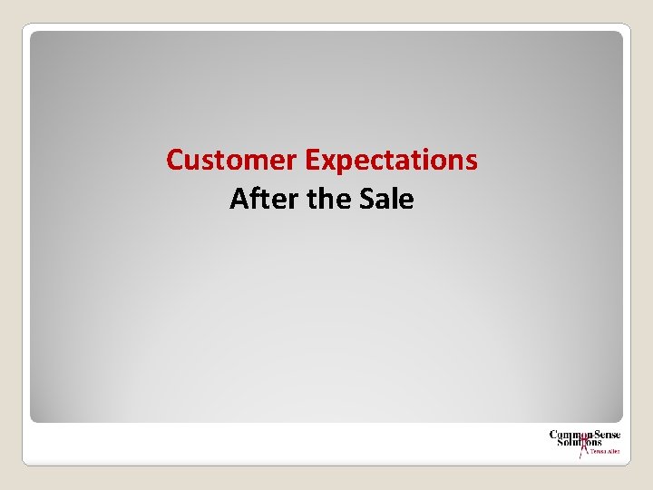 Customer Expectations After the Sale 