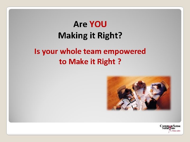 Are YOU Making it Right? Is your whole team empowered to Make it Right