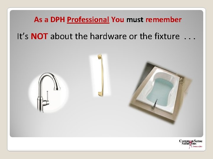 As a DPH Professional You must remember It’s NOT about the hardware or the