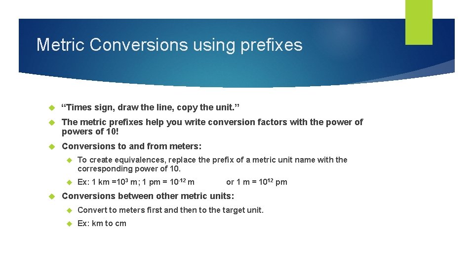 Metric Conversions using prefixes “Times sign, draw the line, copy the unit. ” The