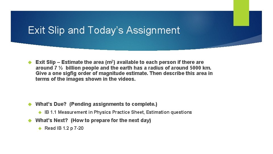 Exit Slip and Today’s Assignment Exit Slip – Estimate the area (m 2) available