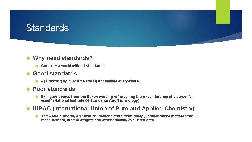 Standards Why need standards? Consider a world without standards Good standards A) Unchanging over