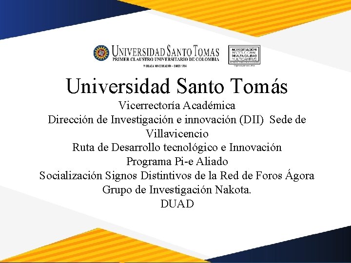 Universidad Santo Tomás Vicerrectoría Académica Dirección de Investigación e innovación (DII) Sede de Villavicencio