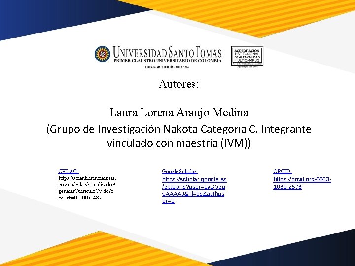 Autores: Laura Lorena Araujo Medina (Grupo de Investigación Nakota Categoría C, Integrante vinculado con