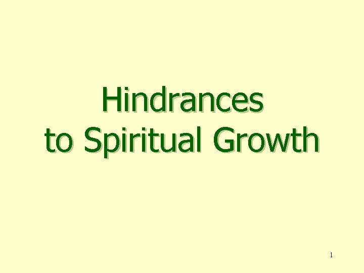 Hindrances to Spiritual Growth 1 