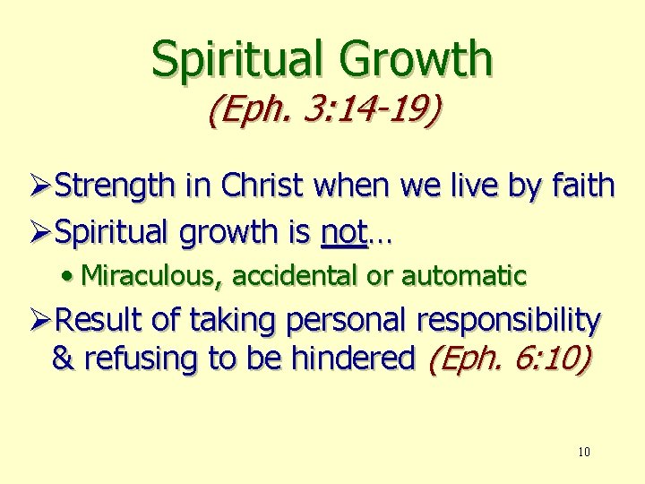 Spiritual Growth (Eph. 3: 14 -19) ØStrength in Christ when we live by faith