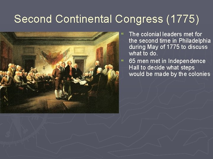 Second Continental Congress (1775) The colonial leaders met for the second time in Philadelphia