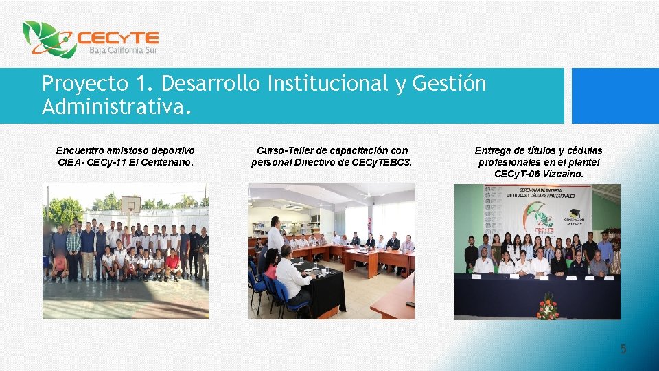 Proyecto 1. Desarrollo Institucional y Gestión Administrativa. Encuentro amistoso deportivo CIEA- CECy-11 El Centenario.