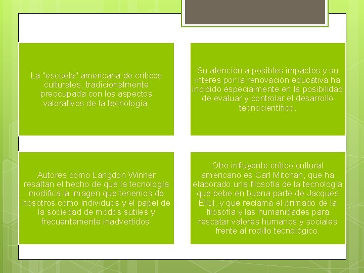 La "escuela" americana de críticos culturales, tradicionalmente preocupada con los aspectos valorativos de la