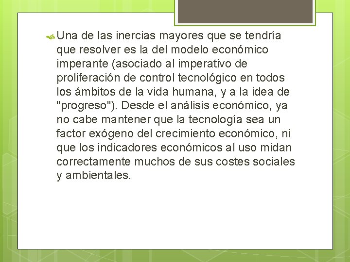  Una de las inercias mayores que se tendría que resolver es la del