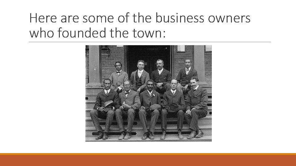 Here are some of the business owners who founded the town: 