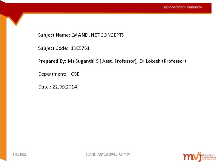 Subject Name: C# AND. NET CONCEPTS Subject Code: 10 CS 761 Prepared By: Ms