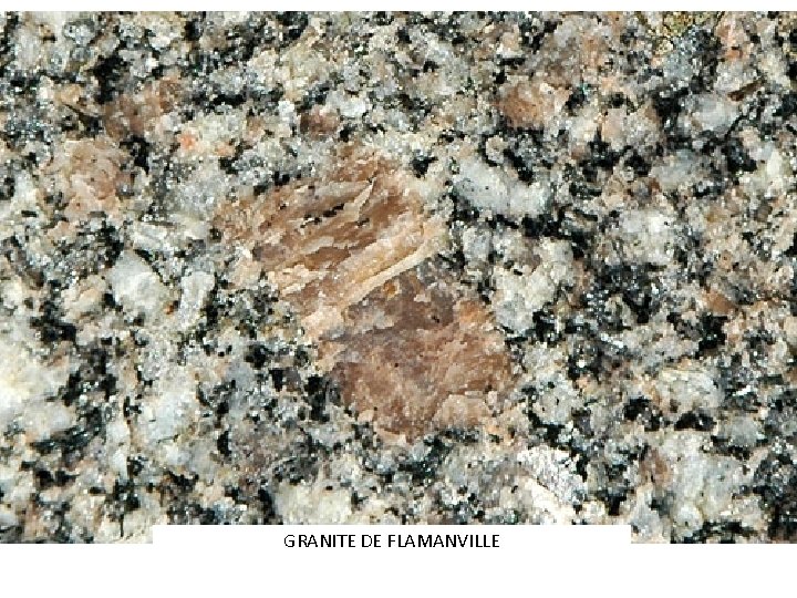 GRANITE DE FLAMANVILLE GRANITE DE FLAMANVILLE