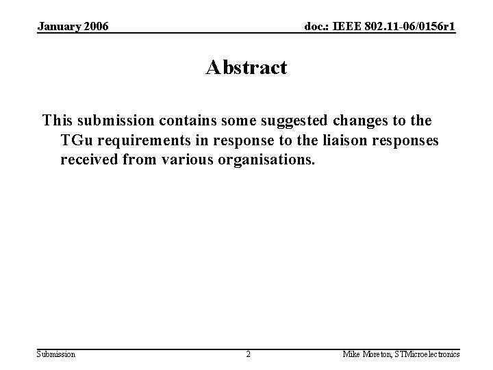 January 2006 doc. : IEEE 802. 11 -06/0156 r 1 Abstract This submission contains