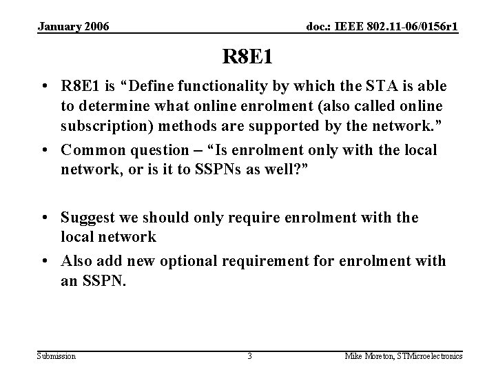 January 2006 doc. : IEEE 802. 11 -06/0156 r 1 R 8 E 1