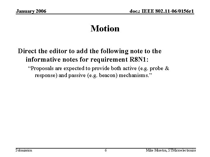 January 2006 doc. : IEEE 802. 11 -06/0156 r 1 Motion Direct the editor