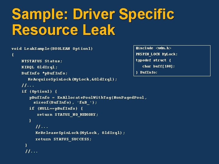 Sample: Driver Specific Resource Leak #include <wdm. h > <wdm. h> void Leak. Sample(BOOLEAN Sample: Driver Specific Resource Leak #include <wdm. h > <wdm. h> void Leak. Sample(BOOLEAN