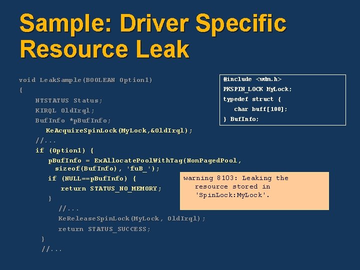 Sample: Driver Specific Resource Leak #include <wdm. h > <wdm. h> void Leak. Sample(BOOLEAN Sample: Driver Specific Resource Leak #include <wdm. h > <wdm. h> void Leak. Sample(BOOLEAN