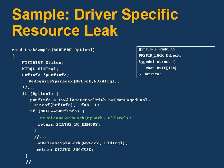Sample: Driver Specific Resource Leak #include <wdm. h > <wdm. h> void Leak. Sample(BOOLEAN Sample: Driver Specific Resource Leak #include <wdm. h > <wdm. h> void Leak. Sample(BOOLEAN