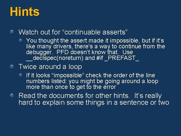 Hints Watch out for “continuable asserts” You thought the assert made it impossible, but Hints Watch out for “continuable asserts” You thought the assert made it impossible, but