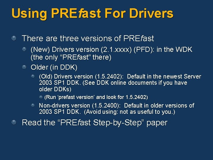 Using PREfast For Drivers There are three versions of PREfast (New) Driversion (2. 1. Using PREfast For Drivers There are three versions of PREfast (New) Driversion (2. 1.