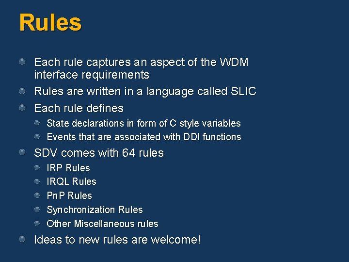 Rules Each rule captures an aspect of the WDM interface requirements Rules are written Rules Each rule captures an aspect of the WDM interface requirements Rules are written