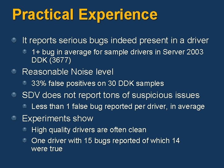 Practical Experience It reports serious bugs indeed present in a driver 1+ bug in Practical Experience It reports serious bugs indeed present in a driver 1+ bug in