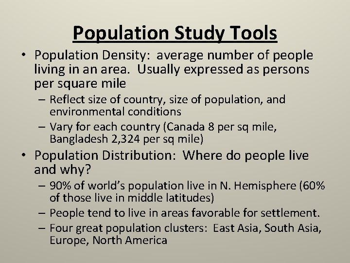 Population Study Tools • Population Density: average number of people living in an area.