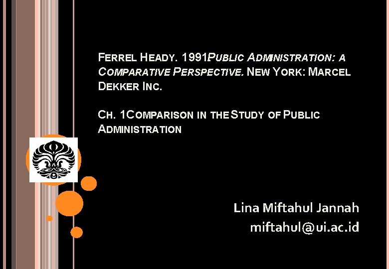 FERREL HEADY. 1991. PUBLIC ADMINISTRATION: A COMPARATIVE PERSPECTIVE. NEW YORK: MARCEL DEKKER INC. CH.