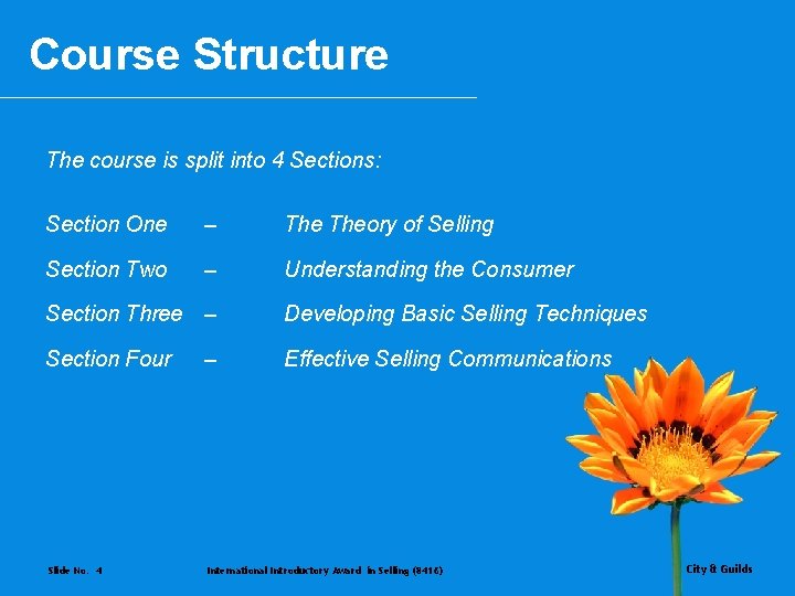 Course Structure The course is split into 4 Sections: Section One – Theory of