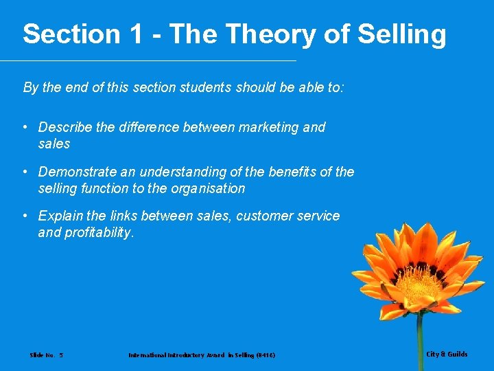 Section 1 - Theory of Selling By the end of this section students should
