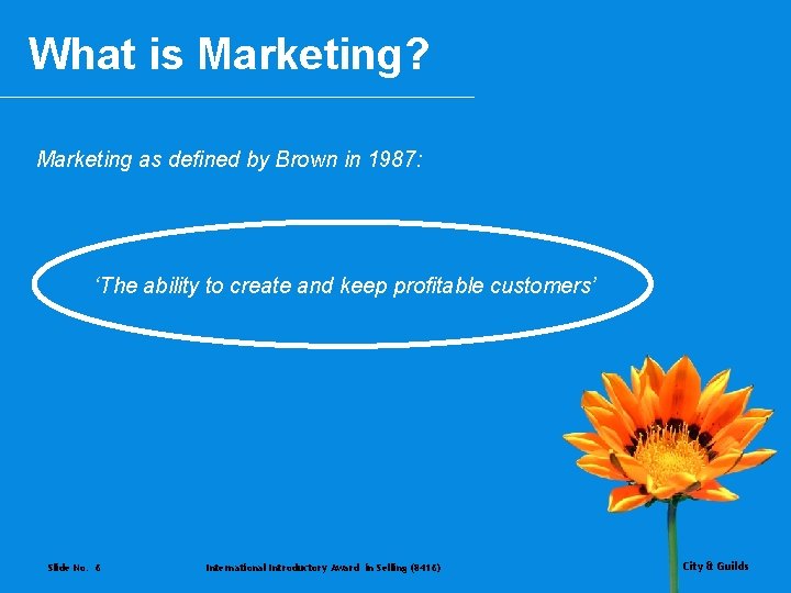 What is Marketing? Marketing as defined by Brown in 1987: ‘The ability to create