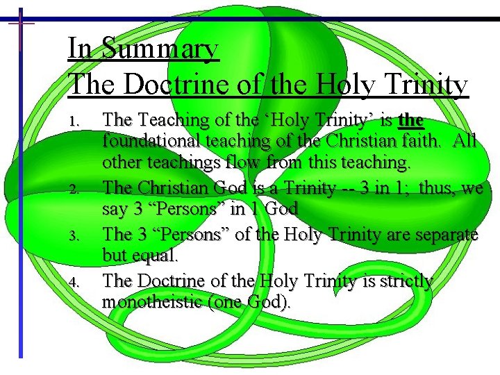 In Summary The Doctrine of the Holy Trinity 1. 2. 3. 4. The Teaching