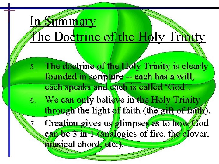 In Summary The Doctrine of the Holy Trinity 5. 6. 7. The doctrine of