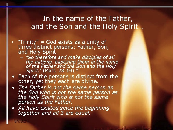 In the name of the Father, and the Son and the Holy Spirit… •