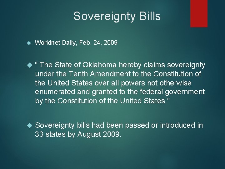 Sovereignty Bills Worldnet Daily, Feb. 24, 2009 “ The State of Oklahoma hereby claims