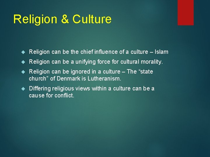 Religion & Culture Religion can be the chief influence of a culture – Islam