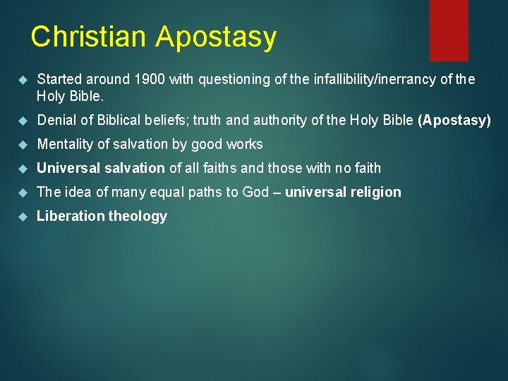 Christian Apostasy Started around 1900 with questioning of the infallibility/inerrancy of the Holy Bible.