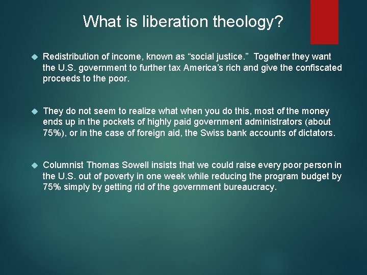 What is liberation theology? Redistribution of income, known as “social justice. ” Together they