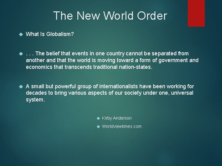 The New World Order What Is Globalism? . . . The belief that events