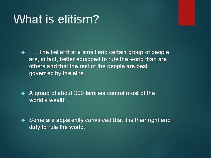 What is elitism? . . . The belief that a small and certain group